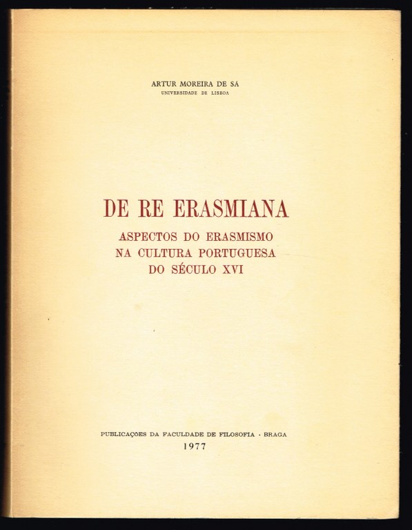 DE RE ERASMIANA aspectos do erasmismo na cultura portuguesa do sculo XVI